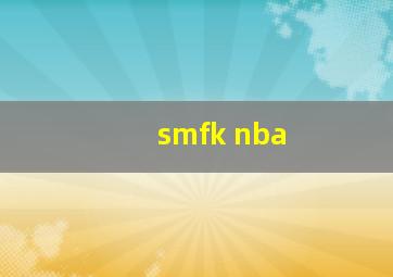 smfk nba